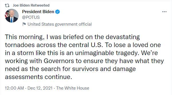 [서울=뉴시스] 조 바이든 미국 대통령이 11일(현지시간) 미 중서부 등을 강타한 토네이도 피해와 관련해 연방 정부 차원의 지원을 약속했다. 전날 밤 켄터키주 등을 휩쓴 토네이도로 이날 오전까지 5개 주에서 최소 79명이 사망한 것으로 집계되고 있다. (사진=트위터 캡처) 2021.12.12.