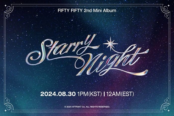 [서울=뉴시스] 그룹 '피프티 피프티(FIFTY FIFTY)'가 오는 30일 신곡 '스태리 나이트(Starry Night)'를 선공개한다. 사진은 '스태리 나이트' 티저 모션. (사진=어트랙트 제공) 2024.08.21 photo@newsis.com *재판매 및 DB 금지