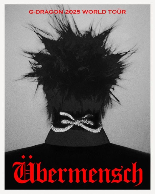 [서울=뉴시스] 그룹 '빅뱅'의 지드래곤의 세 번째 월드투어 '위버맨쉬'(Übermensch) 티저 포스터. (사진=갤럭시코퍼레이션 제공) 2025.02.06 photo@newsis.com *재판매 및 DB 금지