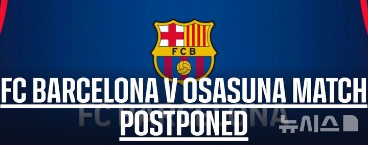 [서울=뉴시스]스페인 프로축구, 의료진 사망으로 경기 앞두고 연기 (사진 = FC바르셀로나 홈페이지 캡처)