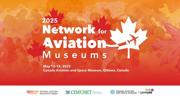 [서울=뉴시스] 캐나다 오타와에서 열린 국제항공박물관 네트워크 학술대회 포스터. 2025.05.13. (사진=국립항공박물관 제공) photo@newsis.com *재판매 및 DB 금지