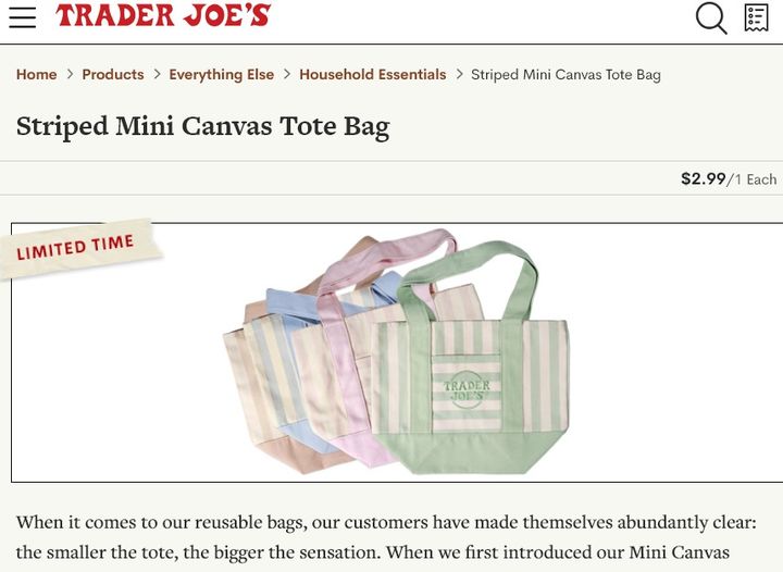 [서울=뉴시스] 미국 식료품 체인 트레이더 조(Trader Joe's)가 출시한 2.99달러(약 4400원)짜리 미니 토트백이 곳곳에서 품절됐다. 고물가 속에서 적은 비용으로 만족을 얻으려는 미국인의 '작은 사치' 소비가 이번 열풍과 맞물렸다는 분석이 나온다. (사진=트레이더 조 홈페이지 캡처) *재판매 및 DB 금지