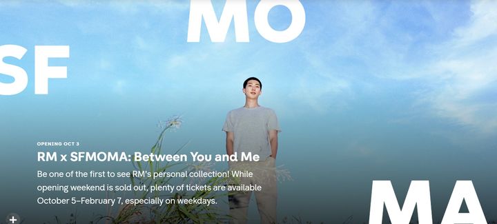 샌프란시스코현대미술관(SFMOMA) 홈페이지에 소개된 ‘RM x SFMOMA: Between You and Me’ 전시. RM의 개인 컬렉션을 공개하는 이번 전시는 10월3일 개막하며, 개막 주말 관람권은 매진됐다. 사진=SFMOMA 홈페이지 캡처 *재판매 및 DB 금지